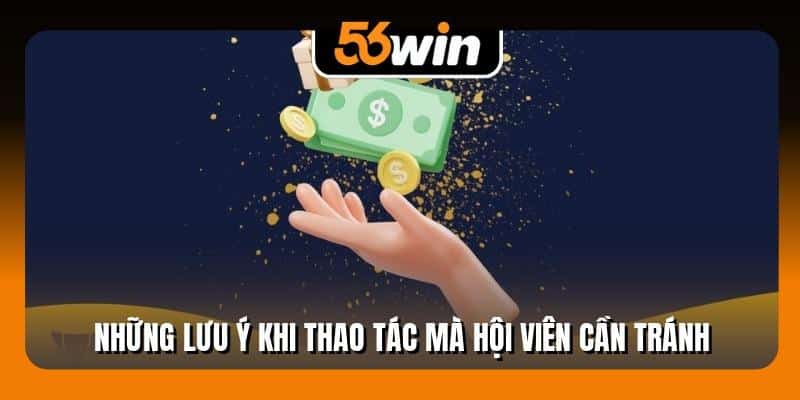 Những lưu ý khi thao tác mà hội viên cần tránh